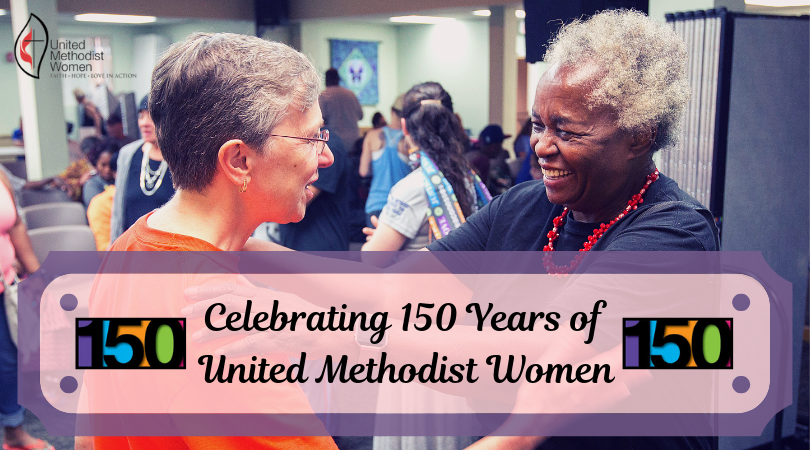 Celebrating 150 Years of United Methodist&nbsp;Women