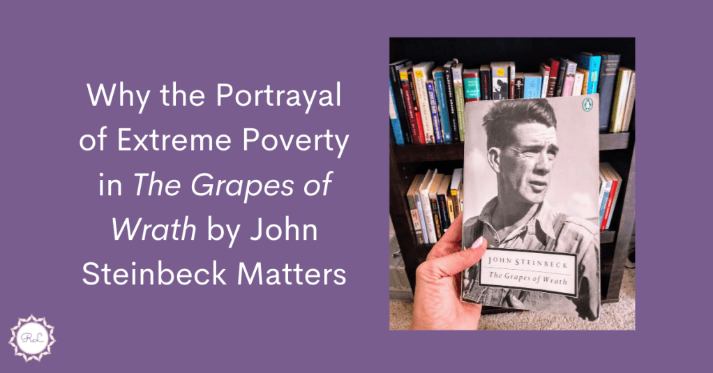Classics: The Grapes of Wrath by John Steinbeck (& Why Its Portrayal of Extreme Poverty&nbsp;Matters)
