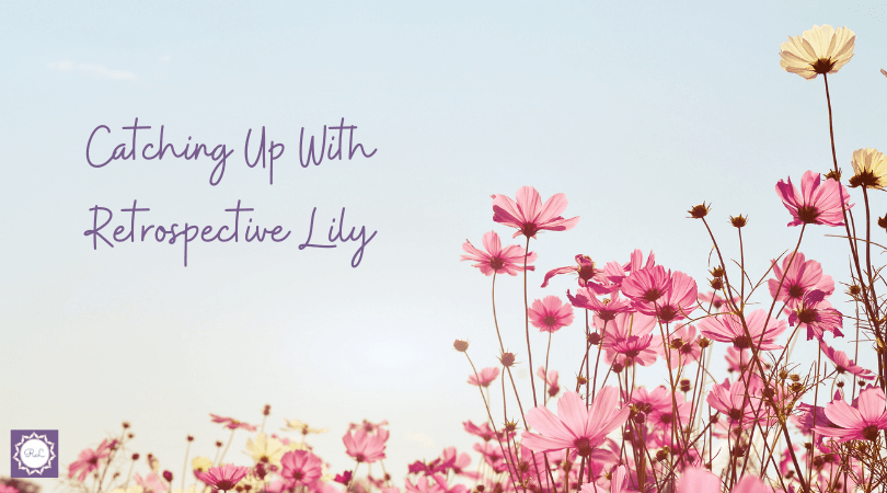 Catching Up With Retrospective&nbsp;Lily